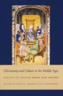 Image for Christianity and culture in the Middle Ages  : essays to honor John Van Engen
