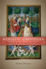 Image for Medieval crossover  : reading the secular against the sacred