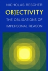 Image for Objectivity : The Obligations of Impersonal Reason