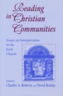 Image for Reading in Christian Communities : Essays on Interpretation in the Early Church