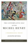 Image for Contemplative Self after Michel Henry, The