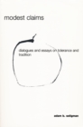 Image for Modest Claims : Dialogues and Essays on Tolerance and Tradition