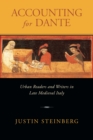 Image for Accounting for Dante  : urban readers and writers in late medieval Italy