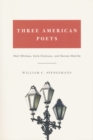 Image for Three American Poets : Walt Whitman, Emily Dickinson, and Herman Melville