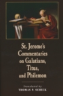 Image for St. Jerome&#39;s Commentaries on Galatians, Titus, and Philemon