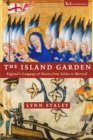 Image for The island garden  : England&#39;s language of nation from Gildas to Marvell