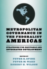 Image for Metropolitan Governance in the Federalist Americas