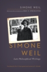Image for Simone Weil : Late Philosophical Writings