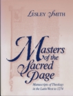Image for Masters of the Sacred Page : Manuscripts of Theology in the Latin West to 1274