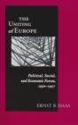 Image for The uniting of Europe  : political, social, and economical forces, 1950-1957