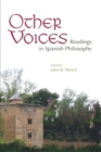 Image for Other Voices : Readings in Spanish Philosophy