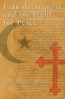 Image for Juan de Segovia and the Fight for Peace : Christians and Muslims in the Fifteenth Century