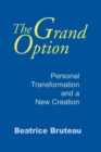 Image for The Grand Option: Personal Transformation and a New Creation