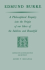 Image for Edmund Burke : A Philosophical Enquiry into the Origin of our Ideas of the Sublime and Beautiful