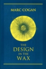 Image for The design in the wax: the structure of the Divine comedy and its meaning