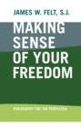 Image for Making Sense of Your Freedom