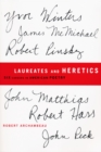 Image for Laureates and Heretics: Six Careers in American Poetry : Yvor Winters, Robert Pinsky, James McMichael, Robert Hass, John Matthias, John Peck