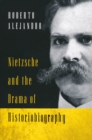 Image for Nietzsche and the Drama of Historiobiography