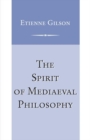 Image for The spirit of mediaeval philosophy