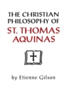Image for The Christian Philosophy of St. Thomas Aquinas