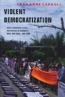 Image for Violent Democratization: Social Movements, Elites, and Politics in Colombia&#39;s Rural War Zones, 1984/2008