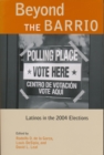 Image for Beyond the Barrio: Latinos in the 2004 Elections