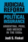 Image for Judicial Reform as Political Insurance: Argentina, Peru, and Mexico in the 1990S
