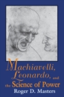 Image for Machiavelli, Leonardo and the science of power