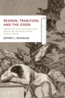 Image for Reason, tradition, and the good: MacIntyre&#39;s tradition-constituted reason and Frankfurt School critical theory