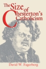 Image for Size of Chesterton&#39;s Catholicism, The