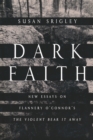 Image for Dark Faith: New Essays on Flannery O&#39;Connor&#39;s The Violent Bear It Away