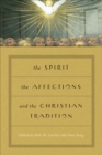 Image for Spirit, the Affections, and the Christian Tradition
