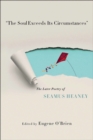 Image for &amp;quot;The Soul Exceeds Its Circumstances&amp;quote: The Later Poetry of Seamus Heaney