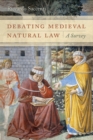 Image for Debating Medieval Natural Law