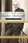 Image for Fifty years with Father Hesburgh: on and off the record