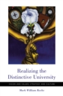 Image for Realizing the Distinctive University : Vision and Values, Strategy and Culture