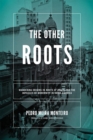 Image for Other Roots, The: Wandering Origins in Roots of Brazil and the Impasses of Modernity in Ibero-America