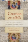 Image for Creation ex nihilo  : origins, development, contemporary challenges