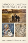 Image for Orthodox Christian perspectives on war