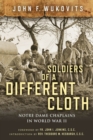 Image for Soldiers of a Different Cloth: Notre Dame Chaplains in World War II