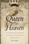 Image for Queen of Heaven  : the assumption and coronation of the Virgin in early modern English writing