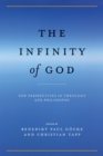 Image for Infinity of God: New Perspectives in Theology and Philosophy