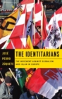 Image for The Identitarians  : the movement against globalism and Islam in Europe