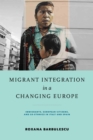 Image for Migrant integration in a changing Europe: immigrants, European citizens, and co-ethnics in Italy and Spain