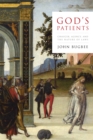 Image for God&#39;s Patients : Chaucer, Agency, and the Nature of Laws