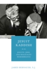 Image for Jesuit Kaddish  : Jesuits, Jews, and Holocaust remembrance