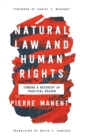 Image for Natural Law and Human Rights : Toward a Recovery of Practical Reason