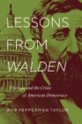 Image for Lessons from Walden: Thoreau and the crisis of American democracy