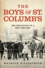 Image for The boys of St. Columb&#39;s  : the education of a New Ireland