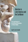 Image for Abortion in Latin America and the Caribbean : The Legal Impact of the American Convention on Human Rights